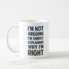 I'm not arguing, I'm simply explaining Lawyer mug - My Art