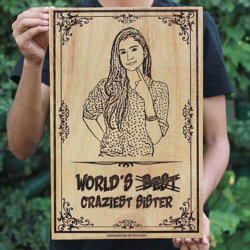 CUSTOM ENGRAVED WORLD'S CRAZIEST SISTER WOODEN FRAME - My Art